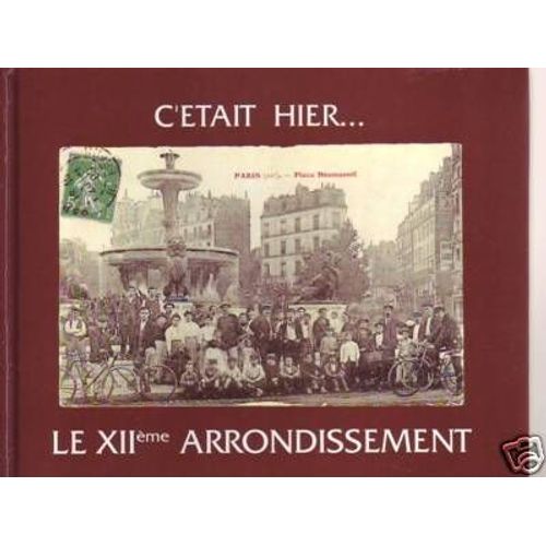 Le Xiie Arrondissement - Bel-Air, Bercy, Picpus, Les Quinze-Vingts
