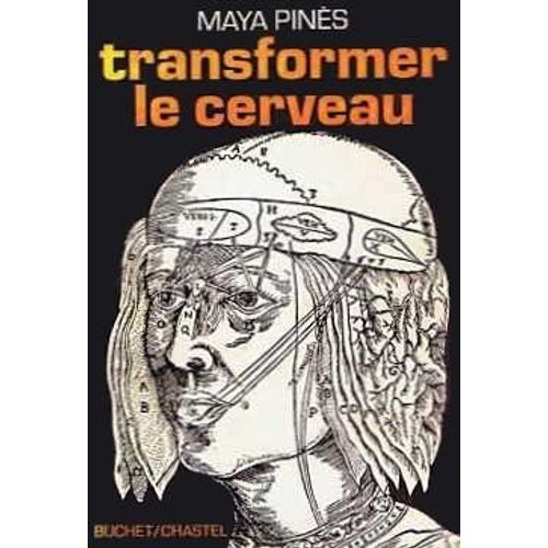 Transformer Le Cerveau. Les Hommes De Sciences Et Les Nouvelles Méthodes De Contrôle Psychque. - The Brain Changers. Traduit De L'américain Par Claude Frégnac Transformer Le Cerveau. Les...