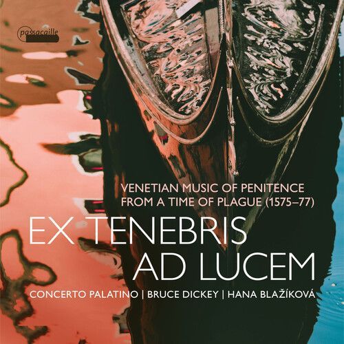 Croce / Gabrieli / Grillo - Ex Tenebris Ad Lucem [Compact Discs]