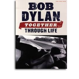 Bob Dylan: Together Through Life