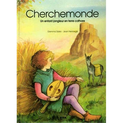 Cherchemonde - Un Enfant Jongleur En Terre Cathare