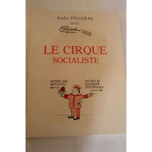 Le Cirque Socialiste D'andré Figueras Hors-Série N° 1 : Le Cirque Socialiste