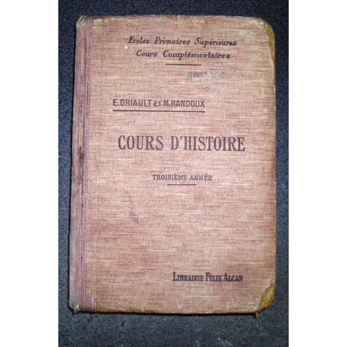 Cours D'histoire À L'usage Des Écoles Primaires Supérieures Programme Du 18 Aout 1920 Histoire De France Depuis 1852 Jusqu'en 1920 Notions D'histoire Générale.