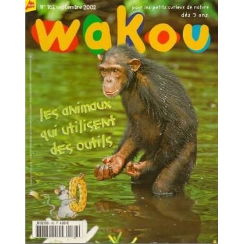 Wakou N° 162 : Les Animaux Qui Utilisent Des Outils