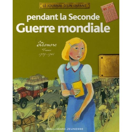 Pendant La Seconde Guerre Mondiale - Léonore France 1939-1945