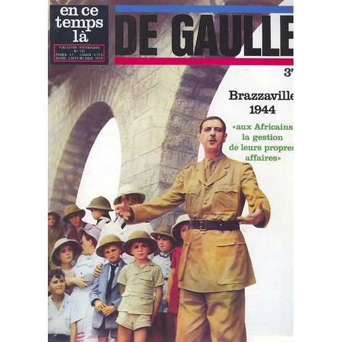 En Ce Temps La N°  133 - De Gaulle N° 37 - Brazzaville 1944