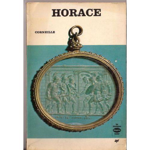 Pierre Corneille. Horace Présentation De Georges Chappon / Editions Hatier 1967