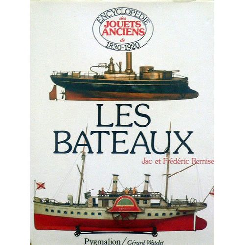 Encyclopédie Des Jouets Anciens N° 1 - Les Bateaux