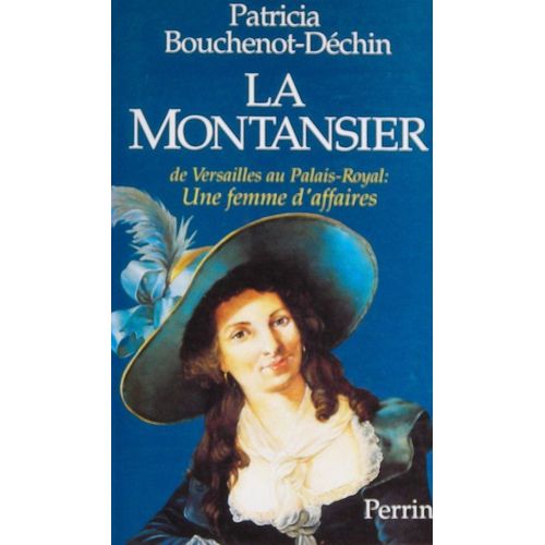 La Montansier - De Versailles Au Palais-Royal, Une Femme D'affaires