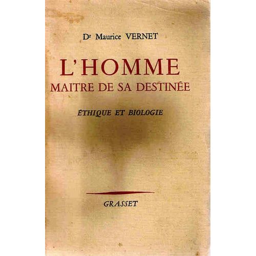 L'homme Maitre De Sa Destinée. Ethique Et Biologie