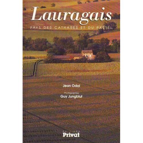 Le Lauragais - Pays Des Cathares Et Du Pastel