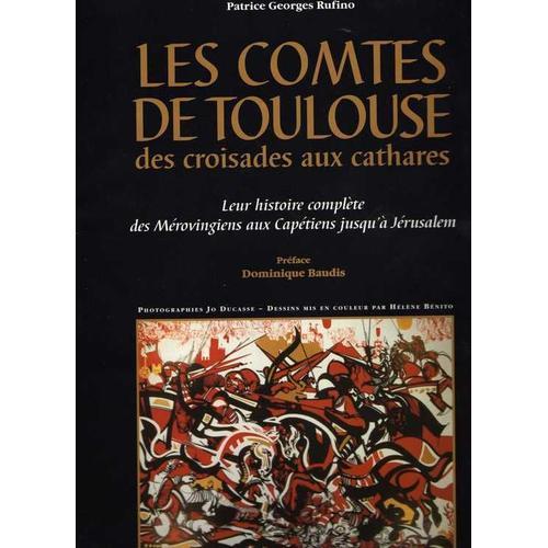 Les Comtes De Toulouse Des Croisades Aux Cathares