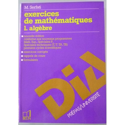 Exercices De Mathématiques Tome 1 - Algèbre