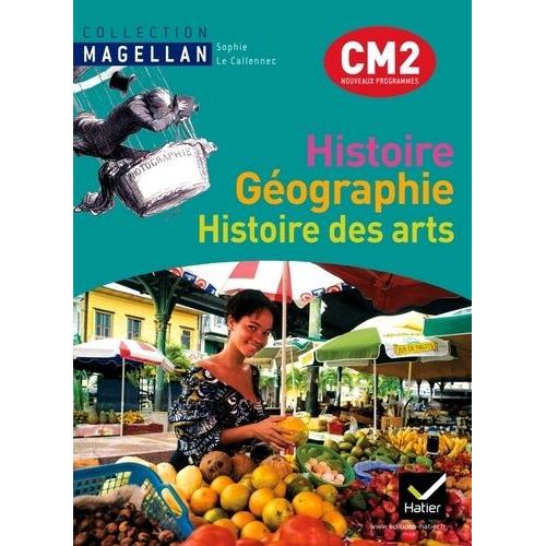 Histoire-Géographie-Histoire Des Arts Cm2 - Livre De L'élève, Avec Un Atlas