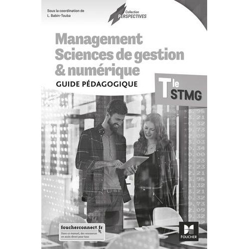 Management, Sciences De Gestion & Numérique Tle Stmg Perspectives - Guide Pédagogique