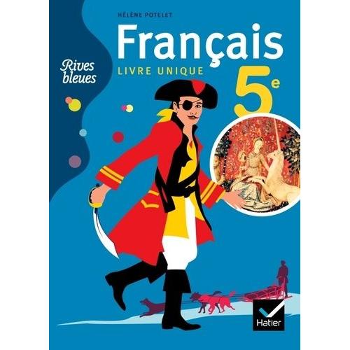 Français 5e, Livre Unique, Rives Bleues