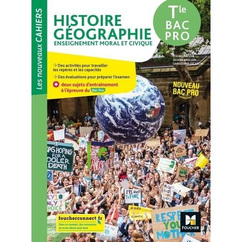 Histoire Géographie Enseignement Moral Et Civique Tle Bac Pro Les Nouveaux Cahiers