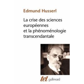 La Crise Des Sciences Européennes Et La Phénoménologie Transcendantale