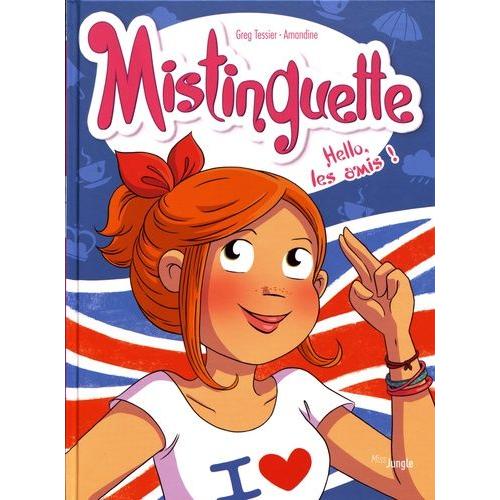 Mistinguette Tome 10 - Hello, Les Amis !