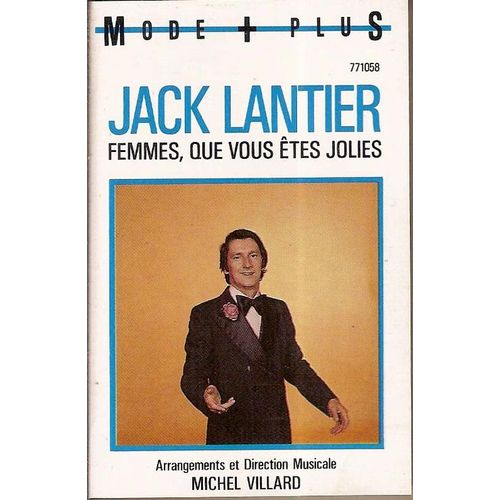 Jack Lantier - K7 Audio - Femmes Que Vous Êtes Jolies (Mode Plus)