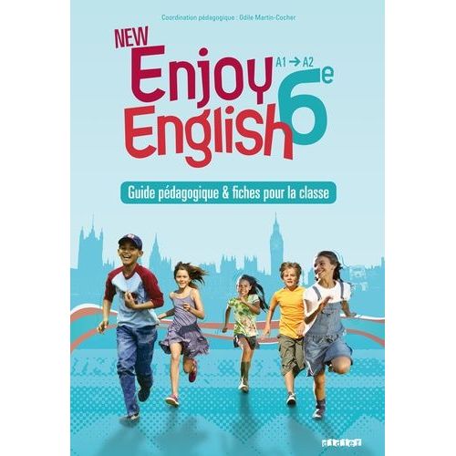 Enjoy English 6e A1-A2 - Guide Pédagogique & Fiches Pour La Classe