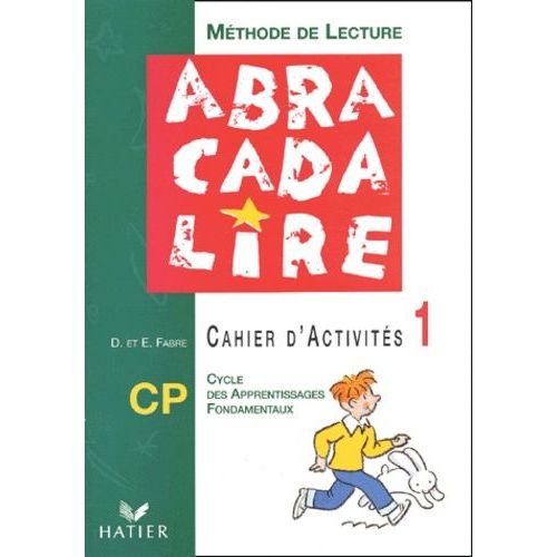 Méthode De Lecture Cp, Cycle Des Apprentissages Fondamentaux 2e Année, Abracadalire - Cahier D'activités 1