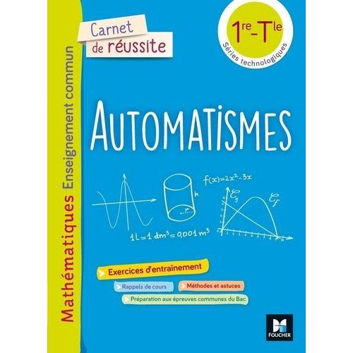 Automatismes Mathématiques Enseignement Commun 1re-Tle Séries Technologiques Carnet De Réussite