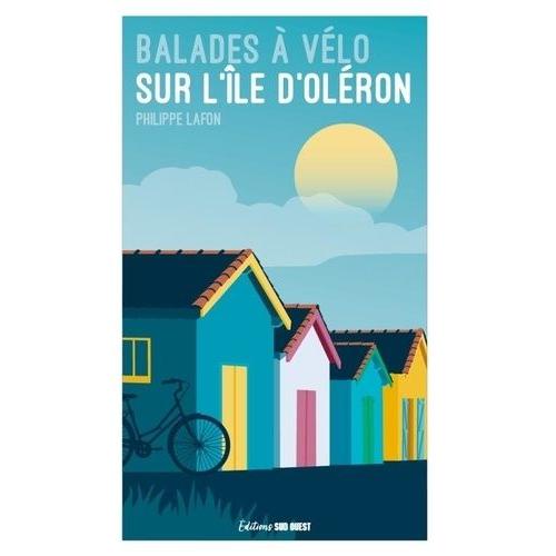 Balades À Vélo Sur L'île D'oléron - 18 Randos Pour Tous