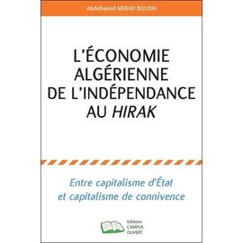 L'économie Algérienne De L'indépendance Au Hirak - Entre Capitalisme D'etat Et Capitalisme De Connivence