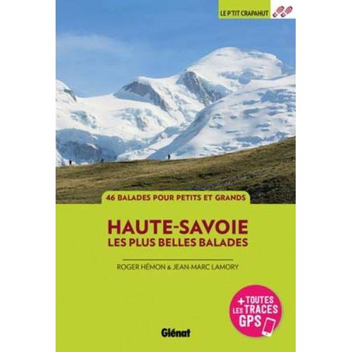 Haute-Savoie, Les Plus Belles Balades - 46 Balades À Pied