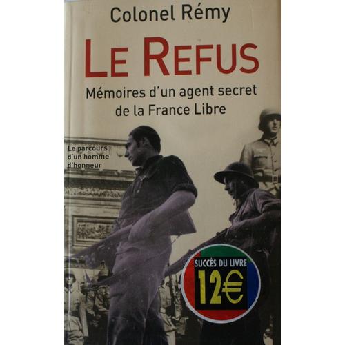 Le Refus: Mémoire D'un Agent Secret De La France Libre - 1