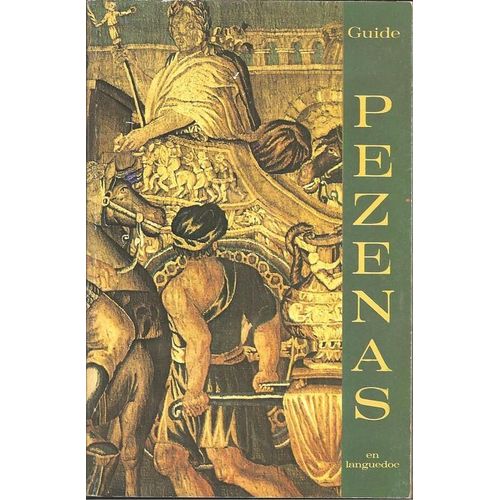 Guide De Pézenas En Languedoc ( Édition De 1972 - Réédition Revue & Augmentée )