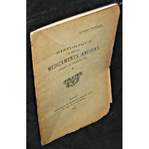 Historique De Quelques Médicaments Anciens Inscrits Au Codex De 1884. I