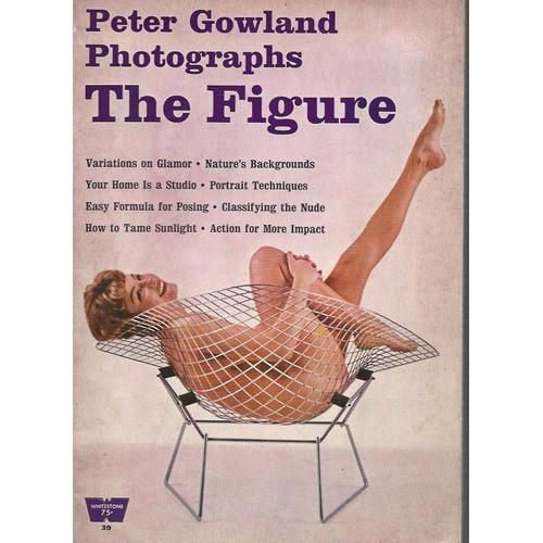 Peter Gowland Photographs The Figure - Whitestone Ed. 1962