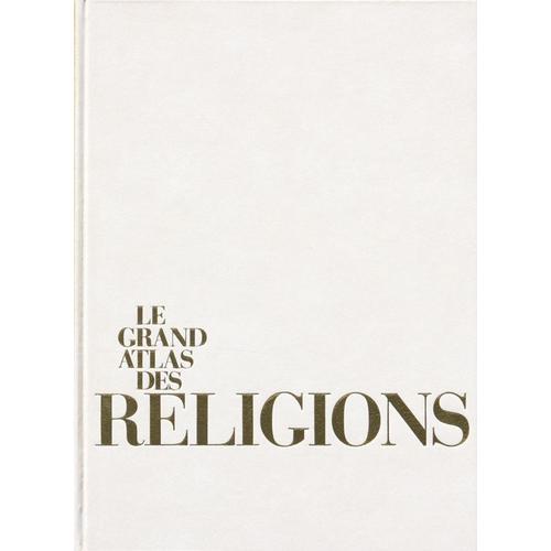 Le Grand Atlas Universalis Des Religions Le Grand Atlas Universalis Des Religions