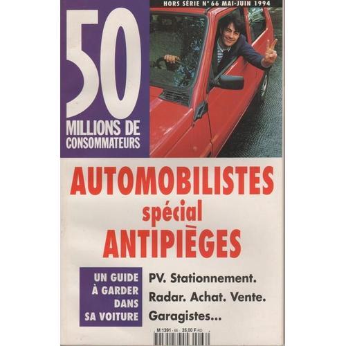 50 Millions De Consommateurs Hors-Série N° 66 : Automobilistes Spécial Antipièges : Pv Stationnement Radar  Achat Vente Garagistes...