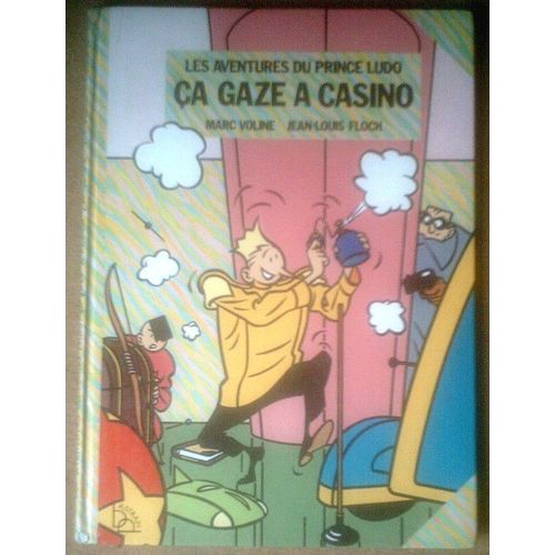 Les Aventures Du Prince Ludo. Ca Gaze À Casino