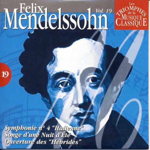 Symphonie N°4 En La Majeur Op. 90 "Italienne" ; Songe D'une Nuit D'été Op. 61 ; Ouverture Des "Hébrides