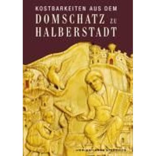 Kostbarkeiten Aus Dem Domschatz Zu Halberstadt