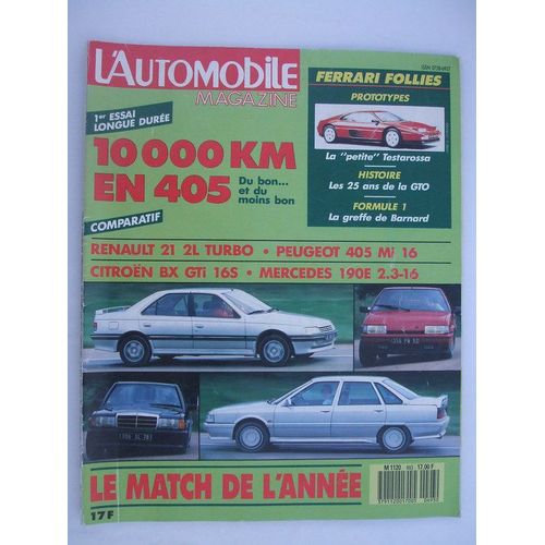 L'automobile Magazine Juillet 1987  N° 493 : 10000 Km En 405.Renault 21 2 L Turbo.Peugeot 405 Mi 16.Citroen Bx Gti 16.Mercedes 190 E 2.3 16.Ferrari Follies