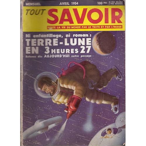 Tout Savoir  N° 11 : Terre Lune En 3 Heures 27