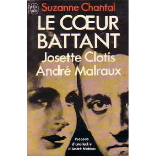 Le Coeur Battant. Josette Clotis Andre Malraux