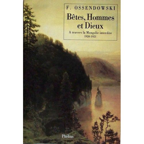 Bêtes, Hommes Et Dieux - A Travers La Mongolie Interdite, 1920-1921