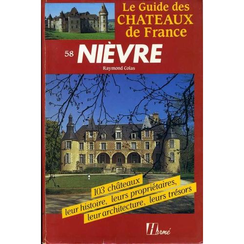 Le Guide Des Châteaux De France Tome 58 - Nièvre