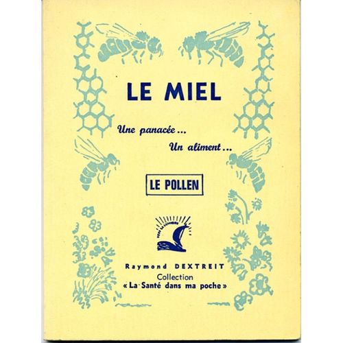 Le Miel Une Panacée... Un Aliment