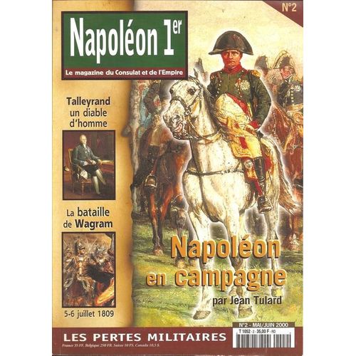 Napoléon 1er  N° 2 : Napoléon En Campagne / Talleyrand : Un Diable D'homme / La Bataille De Wagram / Les Pertes Militaires