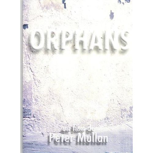 Orphans  N° 0 : Dossier De Presse Du Film De Peter Mullan
