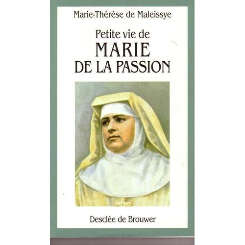 Petite Vie De Marie De La Passion (Hélène De Chappotin) - Fondatrice Des Franciscaines Missionnaires De Marie