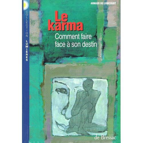 Le Karma Comment Faire Face A Son Destin