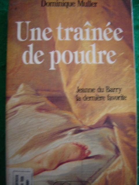 une traînée de poudre, jeanne du barry la dernière favorite